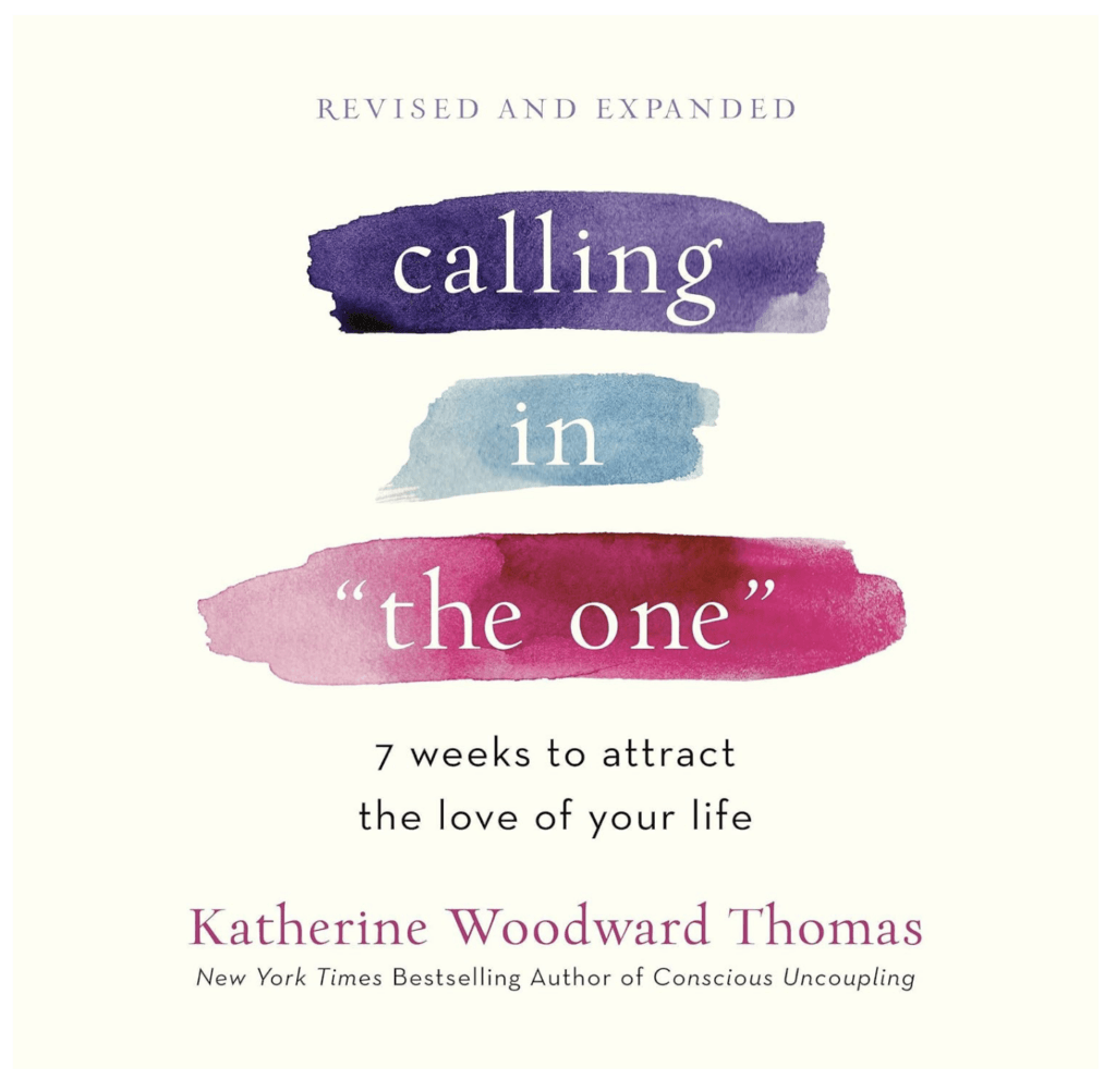 Calling in The One 7 Weeks to Attract the Love of Your Life