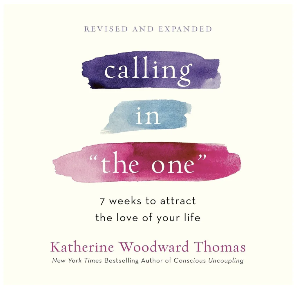 Calling in The One 7 Weeks to Attract the Love of Your Life