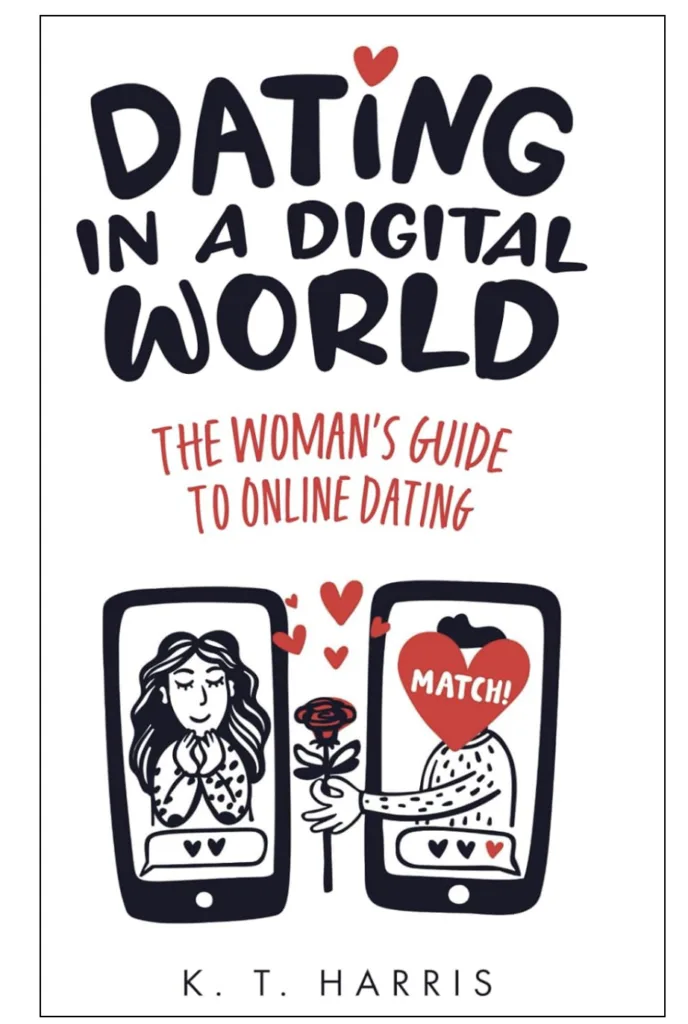 Dating in A Digital World The Womans Guide to Online Dating