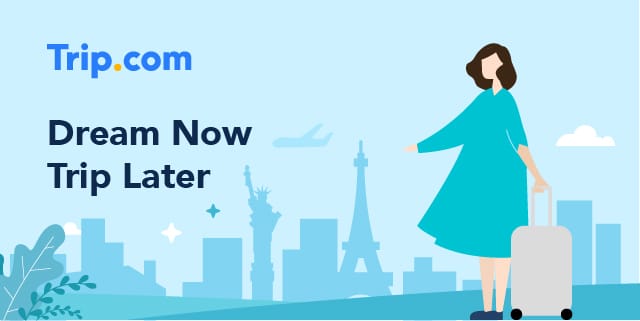 Trip.com Dream Now Trip later